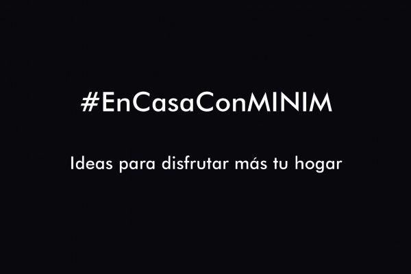 #EnCasaConMINIM