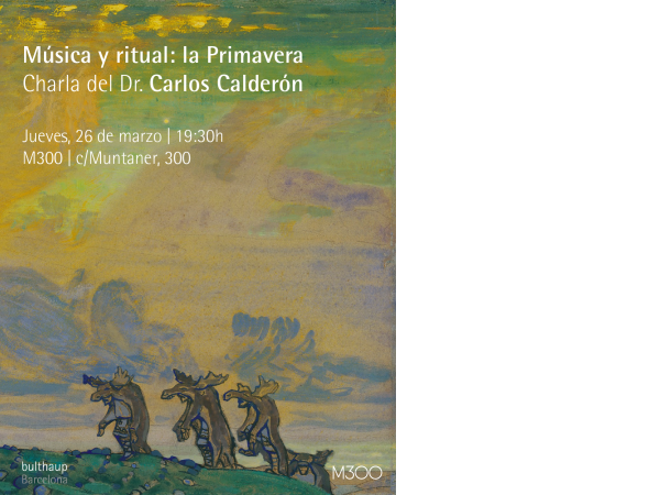 Musica y Ritual: La primavera. Conferencia del Dr. Carlos Calderón en M300, espacio cultural del grupo MINIM